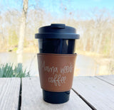 Mama Needs Coffee Sleeve